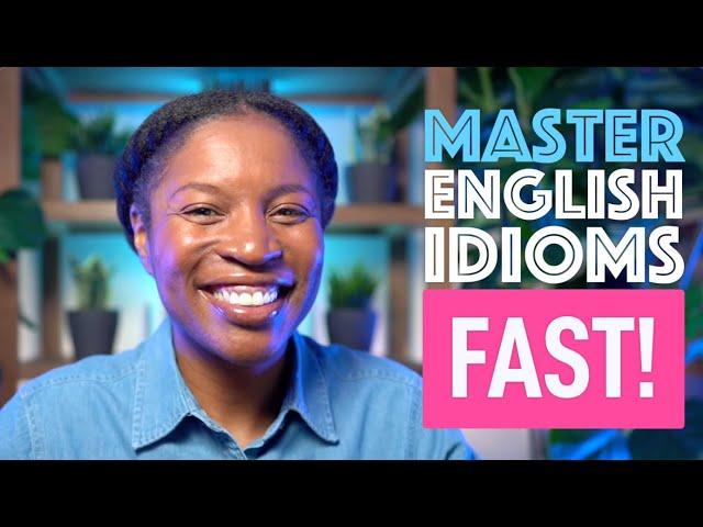 9 TECHNIQUES TO HELP YOU MASTER ENGLISH IDIOMS