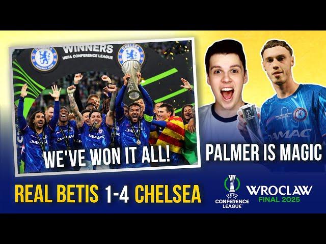 CHELSEA HAVE WON IT ALL!  | REAL BETIS 1-4 CHELSEA | CONFERENCE LEAGUE 2025 WINNERS!
