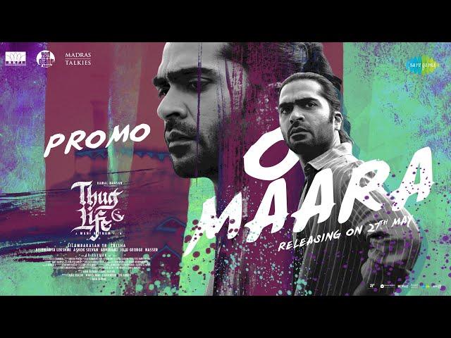 O Maara - Song Promo | Thug Life | Kamal Haasan | Mani Ratnam | STR | Trisha | AR Rahman | RKFI | MT