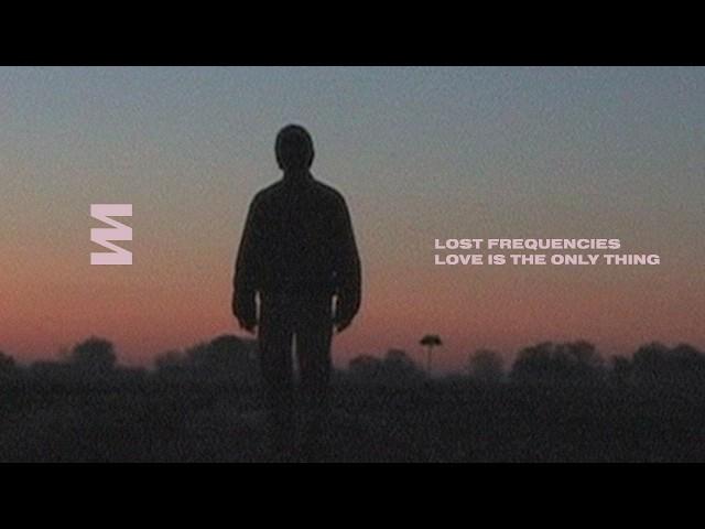 Lost Frequencies - Love Is The Only Thing (Official video)