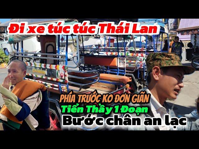 Bước Chân An Lạc sư Minh Tuệ bên đất Thái ngày đầu tiên không Hề Đơn Giãn