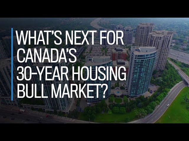 What's next for Canada's 30-year housing bull market?