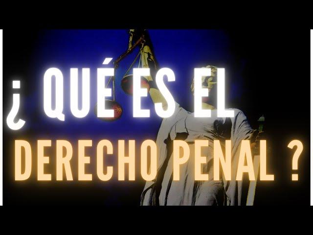 ¿ QUÉ ES EL DERECHO PENAL ? te lo explico