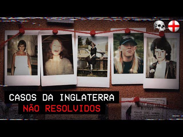 5 CASOS NÃO RESOLVIDOS DA INGLATERRA | Compilado