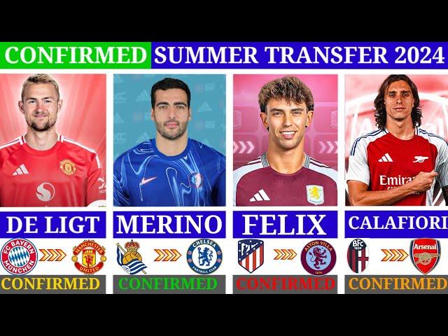  ALL CONFIRMED TRANSFER SUMMER 2024,De Ligt to United ,Merino to Chelsea,Calafiori,Felix to Vil