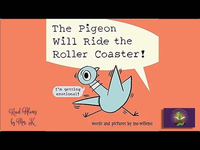 THE PIGEON WILL RIDE THE ROLLER COASTER read aloud | A Kids Funny Read Along | Kids Picture Book