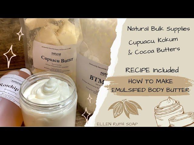 RECIPE - Luxurious Emulsified Triple Body Butter w/ Cupuacu, Kokum & Shea Butters | Ellen Ruth Soap