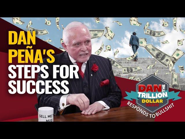 DAN PEÑA'S STEPS FOR SUCCESS | DAN RESPONDS TO BULLSHIT