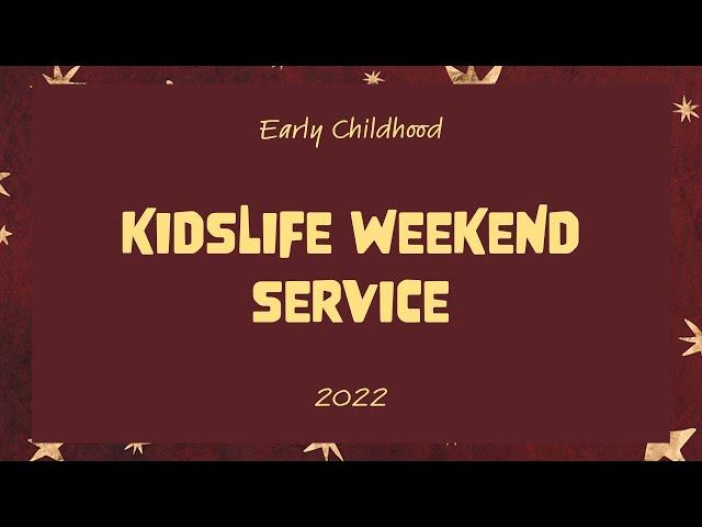 KIDSLIFE WEEKEND SERVICE | EARLY CHILDHOOD | February 26th & 27th, 2022