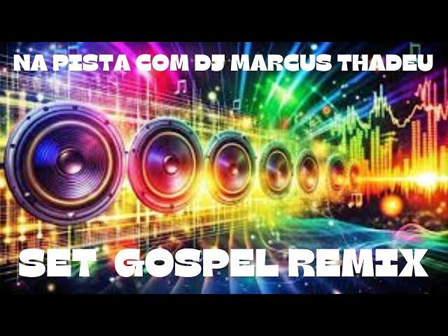 SET GOSPEL REMIX ( DJ MARCUS THADEU )