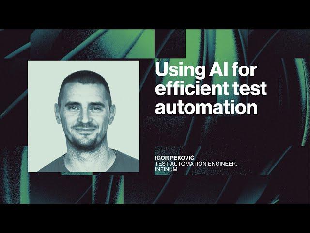 Using AI for efficient test automation by Igor Peković