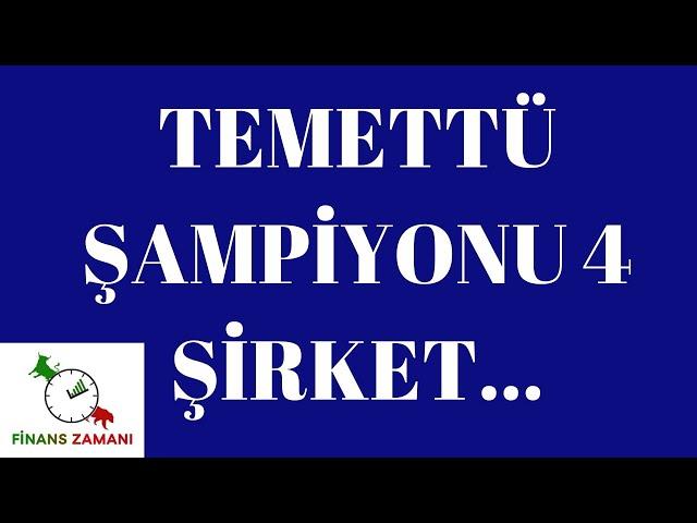 TEMETTÜ ŞAMPİYONU 4 ŞİRKET...