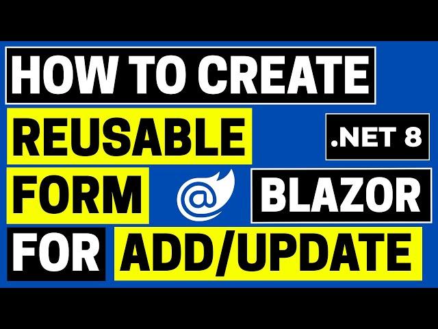 Create a reusable form component in Blazor