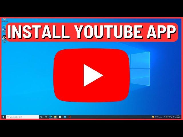 How to Install YouTube App for Laptop in Window 10/11