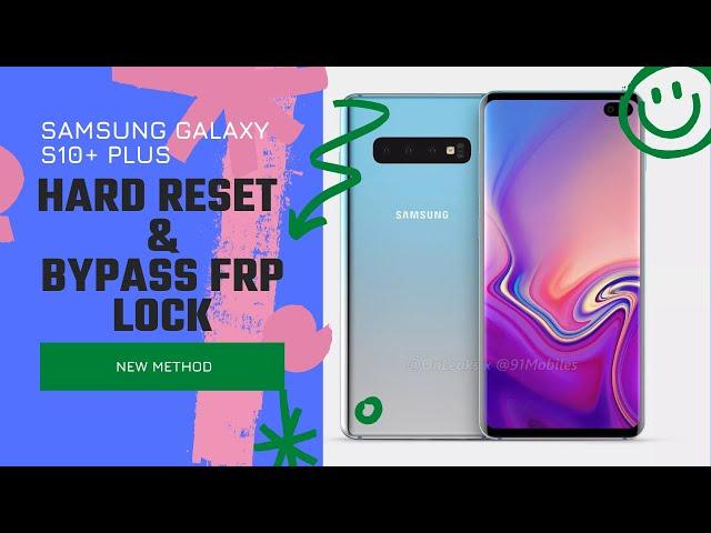 Samsung Galaxy S10 G975U Plus Hard Reset and Bypass FRP New Method