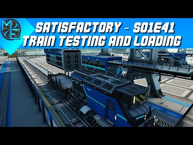 Satisfactory - S01E41 - Train Testing and Loading