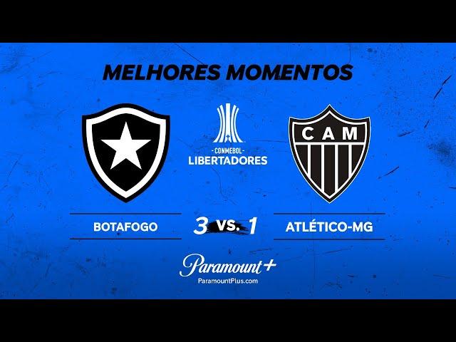 BOTAFOGO 3 x 1 ATLÉTICO MINEIRO - CONMEBOL LIBERTADORES 2024 | Paramount Plus Brasil