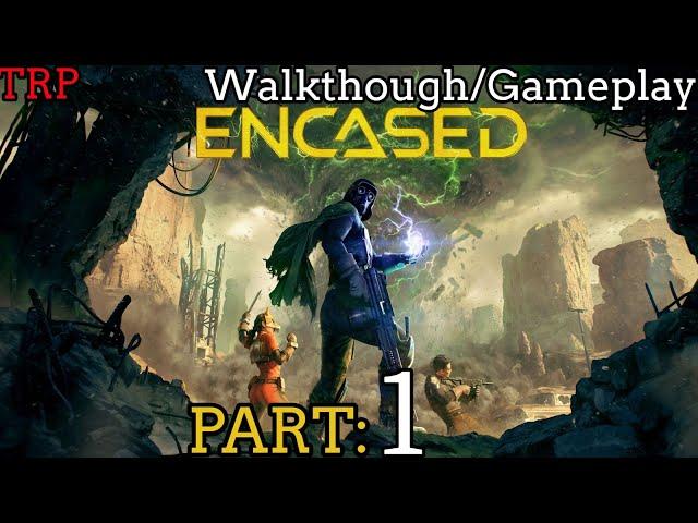 ENCASED: Walkthrough | Part 1 | A Tactical Sci-Fi RPG Under A Ancient Dome | Black Wing Build | PC