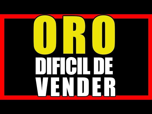 ¿El problema del ORO?