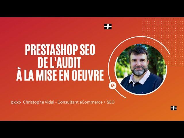 SEO Prestashop de l'audit à la mise en œuvre technique