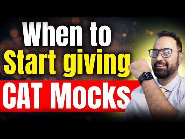 CAT Mock Tips | When to start giving CAT Mocks ? MBA Preparation Guide