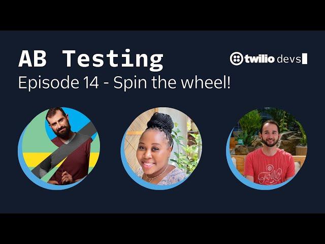 AB Testing Episode 14 with Alex, Bianca, and Marius- Spin the wheel!