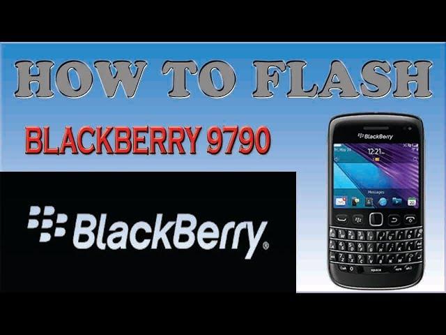 How To Flashing Blackberry 9790 Easy Flashing Process