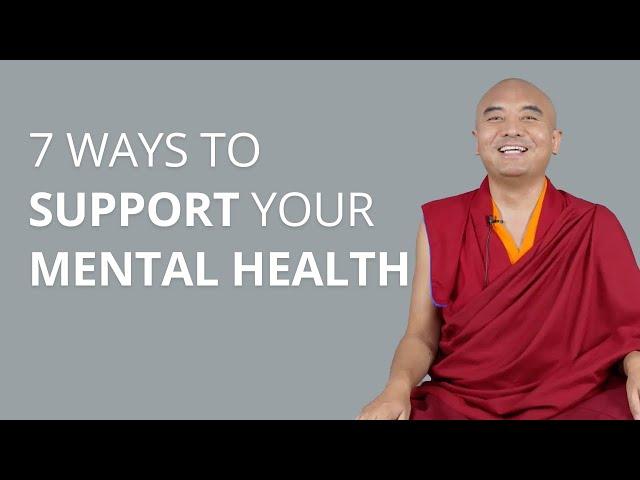 Seven Ways to Support Your Mental Health with Yongey Mingyur Rinpoche