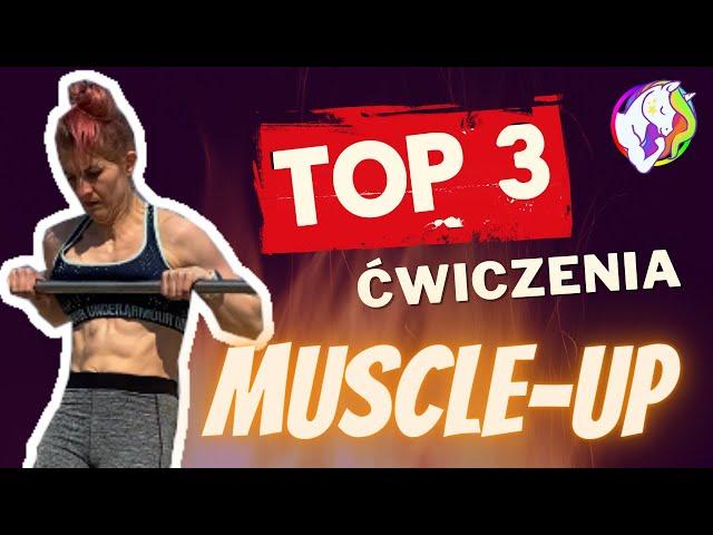 MUSCLE UP - jak zacząć/jak ulepszyć? 