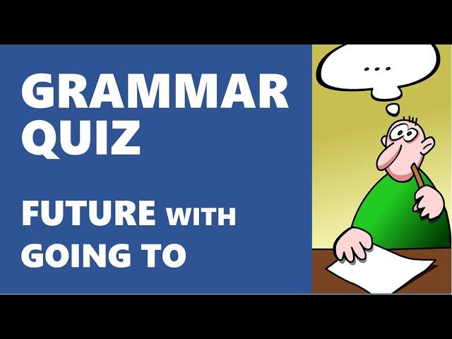 Grammar Quiz - Future With 'Going To'