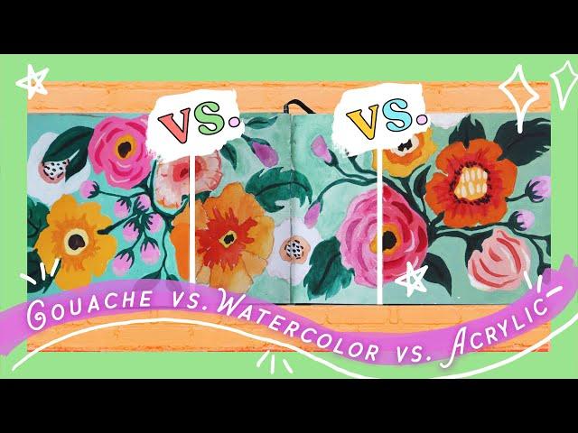 GOUACHE vs WATERCOLOR vs ACRYLIC PAINT | What's the difference?