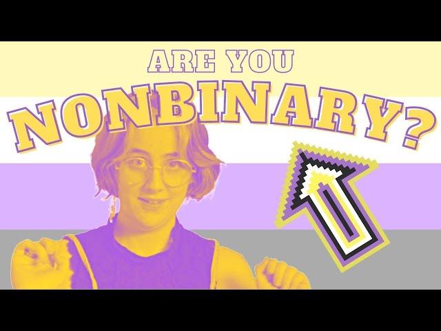 10 Signs You Might Be Nonbinary | Enby Thoughts