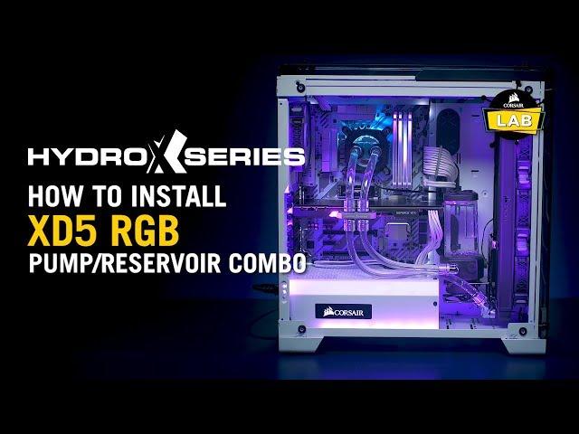 How To Install XD5 RGB Pump/Reservoir Combo – CORSAIR Hydro X Series