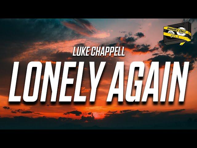 Bangers Only & Luke Chappell - Lonely Again (Official Lyric Video)