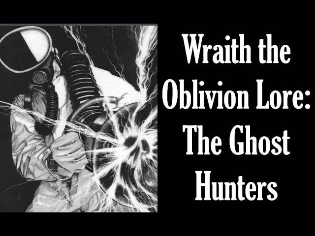 Wraith The Oblivion Lore : The Ghost Hunters