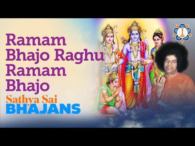 Ramam Bhajo Raghu Ramam Bhajo | Sathya Sai Bhajans