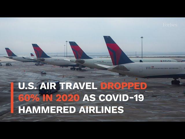 U.S. Air Travel Dropped 60% In 2020 As Covid-19 Hammered Airlines | Forbes