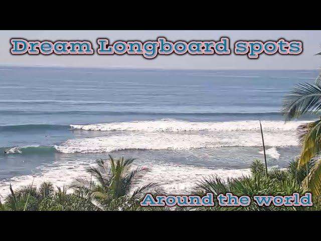 Dream Longboard Surf Spots Around The World