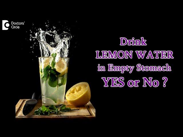 Consuming warm lemon water in empty stomach. Is it good or bad? - Dr. Ravindra BS | Doctors' Circle