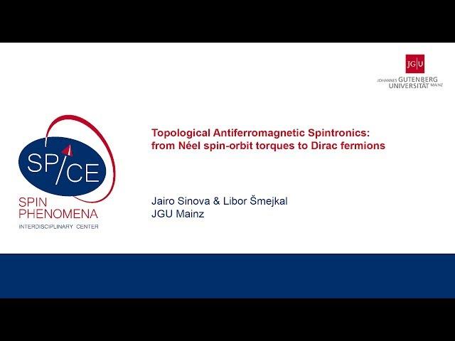 Talks - Spin Dynamics in the Dirac Systems - Jairo Sinova & Libor Šmejkal, JGU Mainz