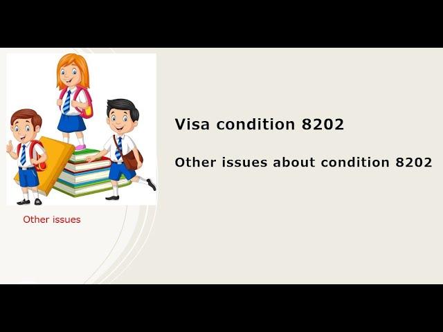 Australian visa condition 8202 - Other issues