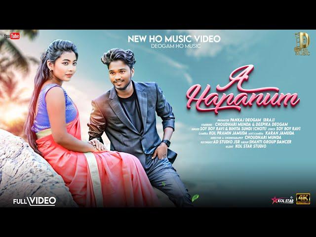 A HAPANUM || New Ho Munda FULL Video || CHOUDHARI MUNDA & DEEPIKA DEOGAM || SOY BOY RAVI