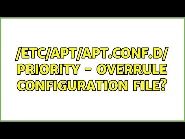 Ubuntu: /etc/apt/apt.conf.d/ priority - overrule configuration file?