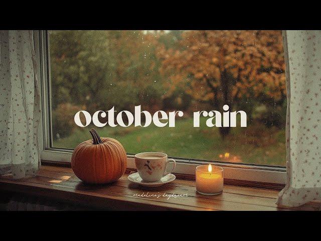 listen to october rain for slow living and dreamy autumn days ️ | romanticize your life playlist 