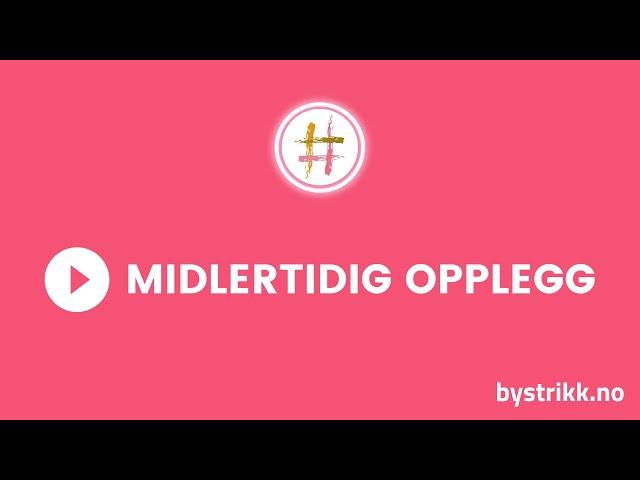 Teknikkvideo MIDLERTIDIG OPPLEGG