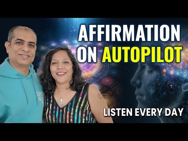 Use Autopilot Affirmations to Transform Your Mindset |  Mitesh Khatri - Law of Attraction Coach