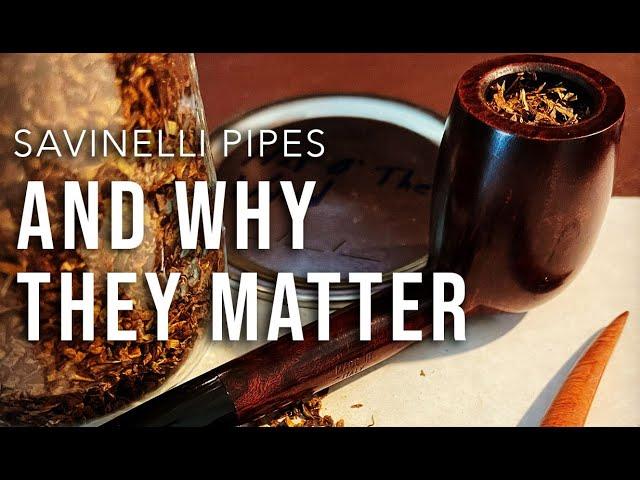 Savinelli Pipes And Why They Matter