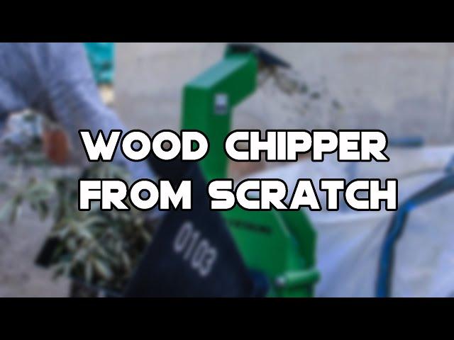 I Made A Wood Chipper From Scratch