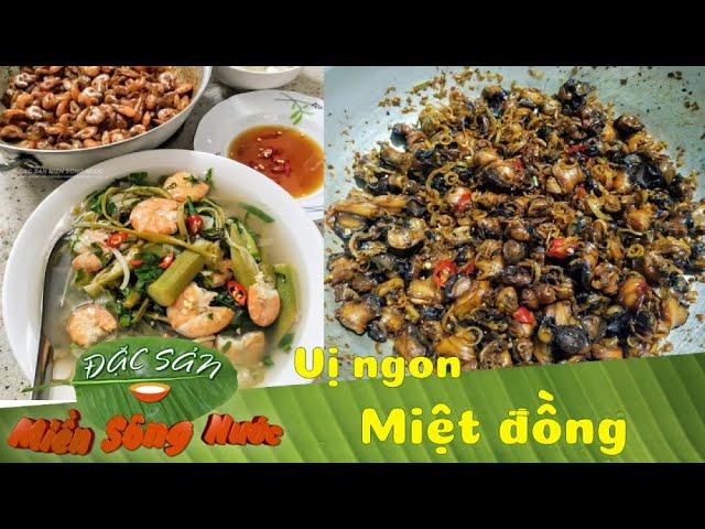 Vị ngon miệt đồng - Thương nhớ đất Miền Tây | Đặc sản miền sông nước