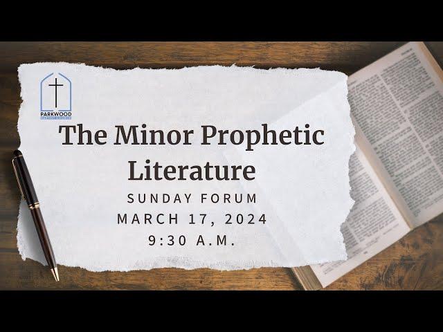 The Minor Prophetic Literature - March 10, 2024 Rev. Jeff Willetts